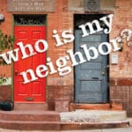 Who Is My Neighbor?